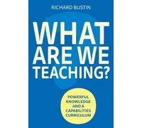 Richard Bustin What are we Teaching? (Tascabile)