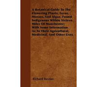 Richard Buxton A Botanical Guide To The Flowering Plants, Ferns, Mos (Tascabile)