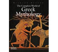 Richard Buxton The Complete World of Greek Mythology (Copertina rigida)