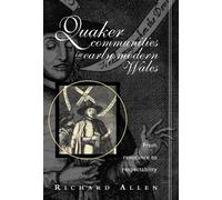 Richard C Allen Quaker Communities in Early Modern Wales (Copertina rigida)