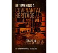 Richard C Barcellos Recovering a Covenantal Heritage (Tascabile)