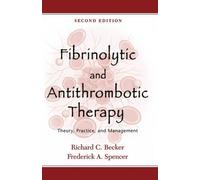 Richard C. Becker Frederick A. Sp Fibrinolytic and Antithrombotic Th (Tascabile)