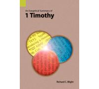 Richard C Blight An Exegetical Summary of 1 Timothy (Tascabile)