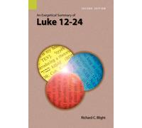 Richard C Blight An Exegetical Summary of Luke 12-24, 2nd Edition (Tascabile)