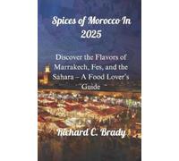 Richard C Brady Spices of Morocco In 2025 (Tascabile) Cuisine Guide in 2025