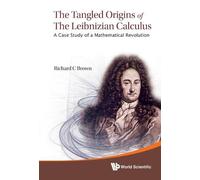 Richard C Brown Tangled Origins Of The Leibnizian Calculus, T (Copertina rigida)