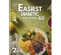 Richard C Croft The Easiest Diabetic Diet After 60 (Tascabile)