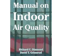 Richard C Diamond David T Grimsrud Manual on Indoor Air Quality (Tascabile)