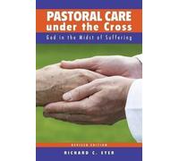 Richard C Eyer Pastoral Care Under the Cross (Tascabile)