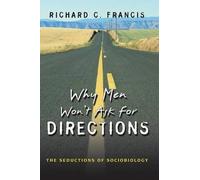 Richard C. Francis Why Men Won't Ask for Directions (Tascabile)