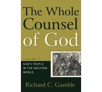 Richard C. Gamble Whole Counsel of God Volume 3, The (Copertina rigida)
