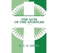 Richard C. H. Len Interpretation of Acts of the Apostles, Chapters 1 (Tascabile)