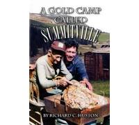 Richard C Huston A Gold Camp Called Summitville (Tascabile)