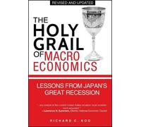 Richard C. Koo The Holy Grail of Macroeconomics (Tascabile)