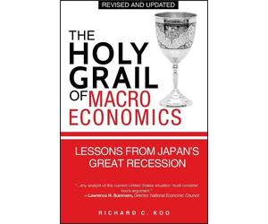 Richard C. Koo The Holy Grail of Macroeconomics (Tascabile)