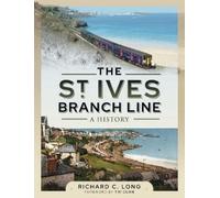 Richard C Long The St Ives Branch Line: A History (Copertina rigida)