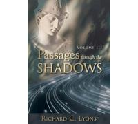 Richard C Lyons Passages through the Shadows (Tascabile)