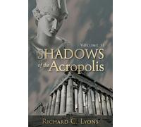 Richard C Lyons Shadows of the Acropolis (Tascabile)