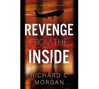 Richard C Morgan Revenge From the Inside (Tascabile)