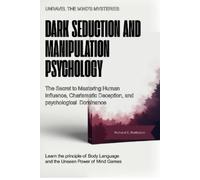 Richard C Rothstein Dark Seduction and Manipulation Psychology (Tascabile)
