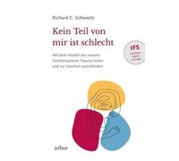 Richard C. Schw Kein Teil von mir ist schlecht: Mit dem Modell des i (Tascabile)