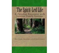 Richard C Schwartz Ph D Mary K Steege The Spirit-Led Life (Tascabile)