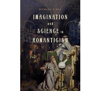 Richard C. Sha Imagination and Science in Romanticism (Copertina rigida)