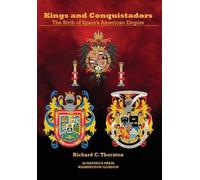 Richard C. Thornton Kings and Conquistadors (Copertina rigida)