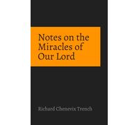 Richard C Trench Notes on the Miracles of Our Lord (Copertina rigida)