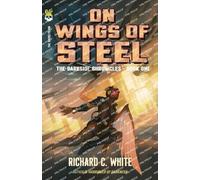 Richard C White On Wings of Steel (Tascabile) Darkside Chronicles