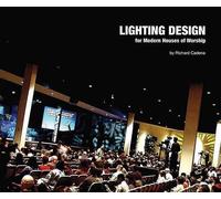Richard Cadena Lighting Design for Modern Houses of Worship (Tascabile)