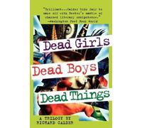 Richard Calder Dead Girls, Dead Boys, Dead Things (Tascabile)