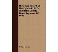 Richard Cannon Historical Record Of The Eighty-Sixth, Or The Royal C (Tascabile)