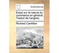 Richard Cantill Essai Sur La Nature Du Commerce En Général. Traduit (Tascabile)