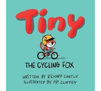 Richard Cantle Tiny, the cycling fox (Tascabile)