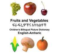 Richard Carlson English-Amharic Fruits and Vegetables Children’s Bil (Tascabile)