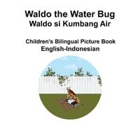 Richard Carlson English-Indonesian Waldo the Water Bug / Waldo si Ku (Tascabile)