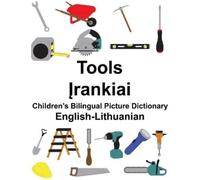 Richard Carlson English-Lithuanian Tools Children’s Bilingual Pictur (Tascabile)