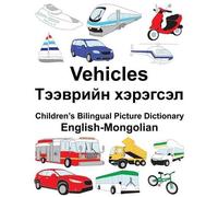 Richard Carlson English-Mongolian Vehicles Children's Bilingual Pict (Tascabile)