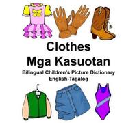 Richard Carlson English-Tagalog Clothes/Mga Kasuotan Bilingual Child (Tascabile)