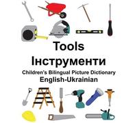 Richard Carlson English-Ukrainian Tools Children's Bilingual Picture (Tascabile)