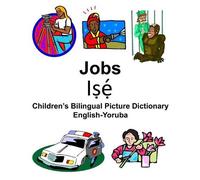 Richard Carlson English-Yoruba Jobs/Iṣẹ́ Children's (Tascabile)