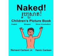 Richard Carlson Naked : Children's Picture Book English-Khmer Cambo (Tascabile)