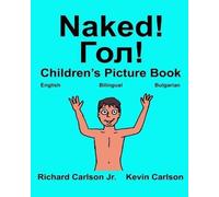 Richard Carlson Naked : Children's Picture Book English-Bulgarian ( (Tascabile)
