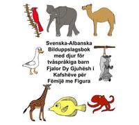Richard Carlson Svenska-Albanska Bilduppslagsbok med djur för tvåspr (Tascabile)