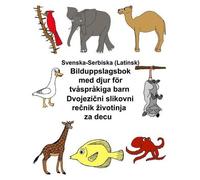 Richard Carlson Svenska-Serbiska (Latinsk) Bilduppslagsbok Med Djur (Tascabile)