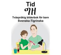 Richard Carlson Svenska-Tigrinska Tid/ግዘ Tvåspråkig bild (Tascabile)