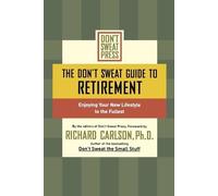 Richard Carlson The Don't Sweat Guide to Retirement (Tascabile)