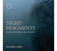 Richard Carr; American Contemporary Music Ensemble - Richard Carr: Night Fragments