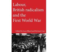 Richard Carr Labour, British Radicalism and the First World War (Tascabile)